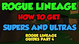 ROGUE LINEAGE HOW TO GET SUPER AND ULTRAS CLASSES  2020 Beginners Guide  Rogue Lineage Basics 3 [upl. by Lamiv]