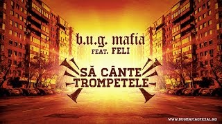 BUG Mafia  Sa Cante Trompetele feat Feli Prod Tata Vlad [upl. by Hajin]