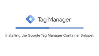 Installing the Google Tag Manager Container Snippet [upl. by Karalynn383]