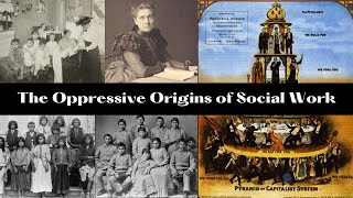 The Oppressive Origins of Social Work  Social Work History [upl. by Boleyn]