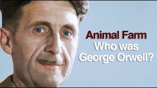 Animal Farm  Who was George Orwell [upl. by Ralyat566]