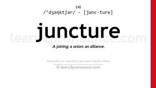 Pronunciation of Juncture  Definition of Juncture [upl. by Calia]