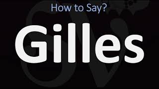 How to Pronounce Gilles CORRECTLY [upl. by Aimit631]