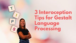 3 Interoception Tips for Gestalt Language Processing [upl. by Aracahs535]