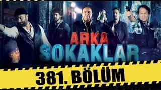 ARKA SOKAKLAR 381 BÖLÜM  FULL HD [upl. by Eimmit462]