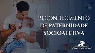 Reconhecimento de Paternidade Socioafetiva [upl. by Enida581]