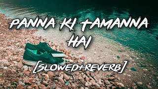 Panna Ki Tamanna Hai Ki Heera SlowedReverb FaizyBuntyMusic amp Moni Cover Reverbae [upl. by Mosa]