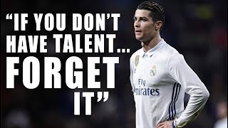 HARD WORK vs TALENT  Cristiano Ronaldos Opinion [upl. by Doyle]