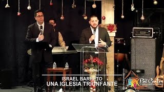 Una iglesia triunfante  Profeta Israel Barreto [upl. by Allets424]