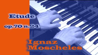 Ignaz Moscheles  Etude op70 n 24 [upl. by Ztnahc]