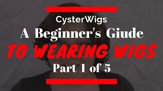 CysterWigscom Beginners Guide to Wigs 15 [upl. by Manning]