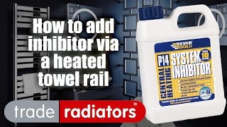 How To Add Inhibitor To Your Heating System Via A Heated Towel Rail [upl. by Biles]