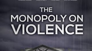 The Monopoly On Violence [upl. by Nerti455]