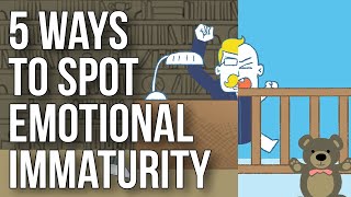 5 Ways to Spot Emotional Immaturity [upl. by Haisoj325]