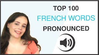 PRONOUNCE THE 100 MOST COMMON FRENCH WORDS [upl. by Nathaniel159]