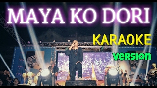 MAYA KO DORI  Nepali Karaoke Song Track  Deepak Bajracharya [upl. by Shawn]