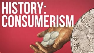 HISTORY OF IDEAS  Consumerism [upl. by Donnell90]