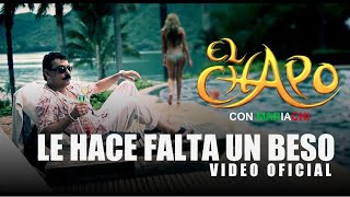 Le Hace Falta Un Beso  El Chapo De Sinaloa Video Oficial [upl. by Kantor]