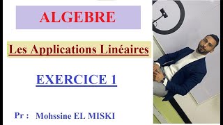 ALGÈBRE  Les applications linéaires EX1 [upl. by Moersch]