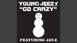 Go Crazy Young Jeezy feat JayZ [upl. by Deutsch]