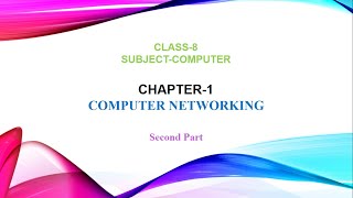 Chapter 1 Computer Networking  Part 2  Class 8 [upl. by Aeriell]