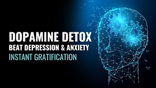 Dopamine Detox  Instant Gratification  Beat Depression and Anxiety  Binaural Beats Meditation [upl. by Aufmann41]