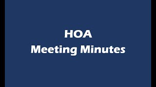 HOA Meeting Minutes [upl. by Nylirak]