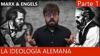 La Ideología Alemana  Marx y Engels 12 [upl. by Kingsley681]