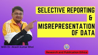 Selective Reporting amp Misrepresentation of Data  eSupport for Research  2022  Dr Akash Bhoi [upl. by Rustin]