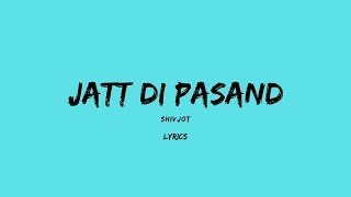 Jatt Di Pasand Lyrics  Shivjot  Latest Punjabi song 2020 [upl. by Acisey]