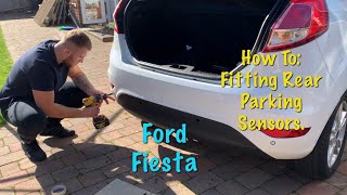 How To Fit Rear Parking Sensors  Easy Installation  Ford Fiesta [upl. by Sivaj978]