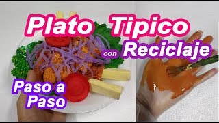 Como hacer Plato Típico con Reciclaje [upl. by Eirb]