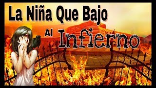 Historia realLa Niña que Bajo al Infierno [upl. by Ianaj496]