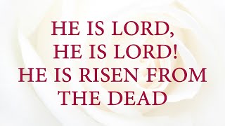 He Is Lord He Is Lord He Is Risen From The Dead Song Lyrics Video  Divine Hymns [upl. by Rakabuba]