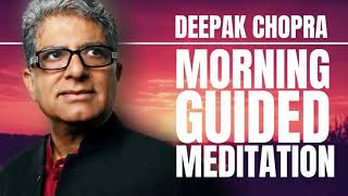 GUIDED MORNING MEDITATION WITH DEEPAK CHOPRA [upl. by Guyer]