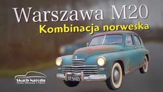 Warszawa M20 Norka  Historia wyjątkowego klasyka  Muzeum SKARB NARODU [upl. by Yrrak361]