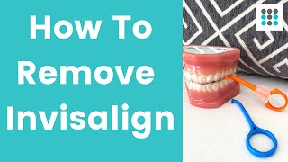 HOW TO REMOVE INVISALIGN CLEAR ALIGNERS l Dr Melissa Bailey Orthodontist [upl. by Meredithe]