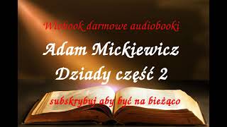 Adam Mickiewicz DZIADY CZĘŚĆ DRUGA  darmowy AUDIOBOOK  LEKTURA [upl. by Orabel198]