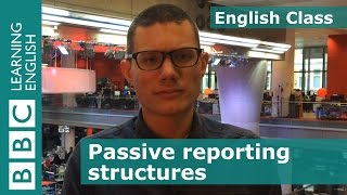 Passive reporting structures BBC English Class [upl. by Nerual]