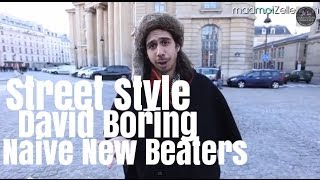 David Boring Naive New Beaters le Street Style [upl. by Ahsilahk]