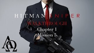 Hitman Sniper Walkthrough  Chapter 1 Mission 5 [upl. by Gris]