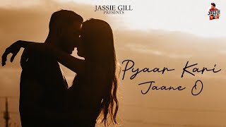 Pyaar Kari Jaane O  Jassie Gill  Vikas  Raj Fatehpur  Sunny Vik [upl. by Anahsak]