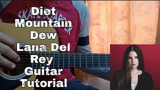 Diet Mountain Dew  Lana Del Rey  Guitar Tutorial Lesson Chords [upl. by Nuajed]