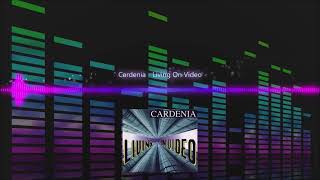 Cardenia  Living On Video [upl. by Bailar]