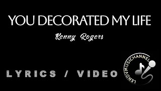 YOU DECORATED MY LIFE HD LYRICSVIDEO [upl. by Keir73]