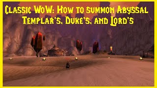 Classic WoW How to summon Abyssal Templars Dukes and Lords [upl. by Weixel]