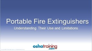 Free OSHA Training Tutorial  Portable Fire Extinguishers  Understanding Their Use and Limitations [upl. by Noiraa]