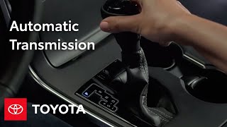 Toyota HowTo Automatic Transmission  Toyota [upl. by Redep]