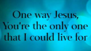 One Way  Hillsong Lyrics [upl. by Assirrac257]