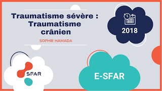 esfar 2018  Traumatisme sévère  Traumatisme crânien [upl. by Orna]